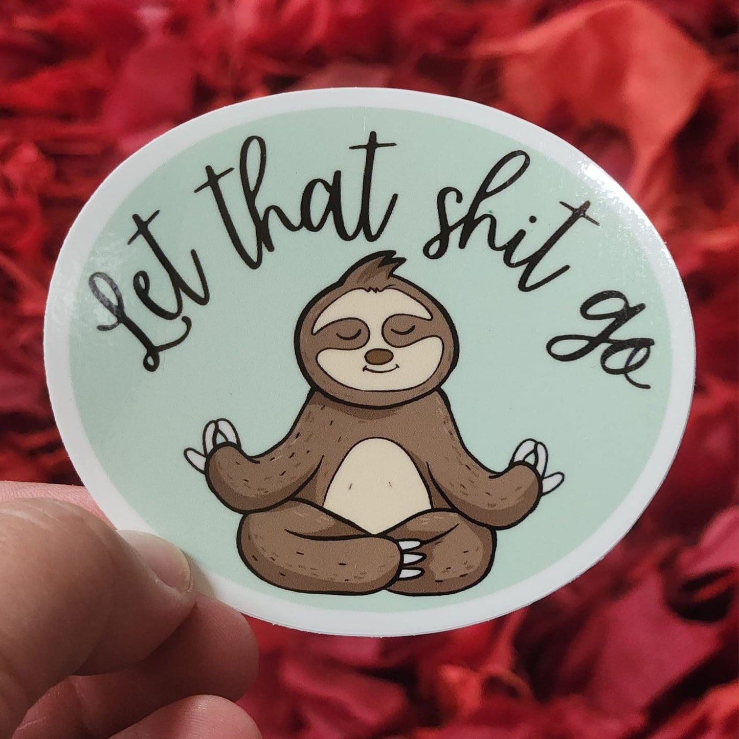 Let That Sh*t Go Sticker